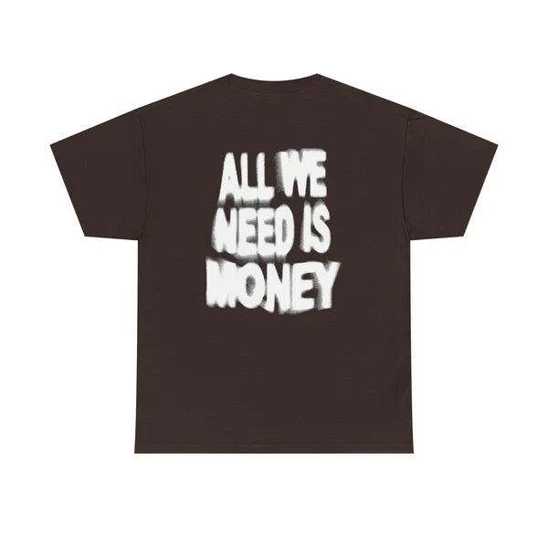 All We Need Is Money - White Tee