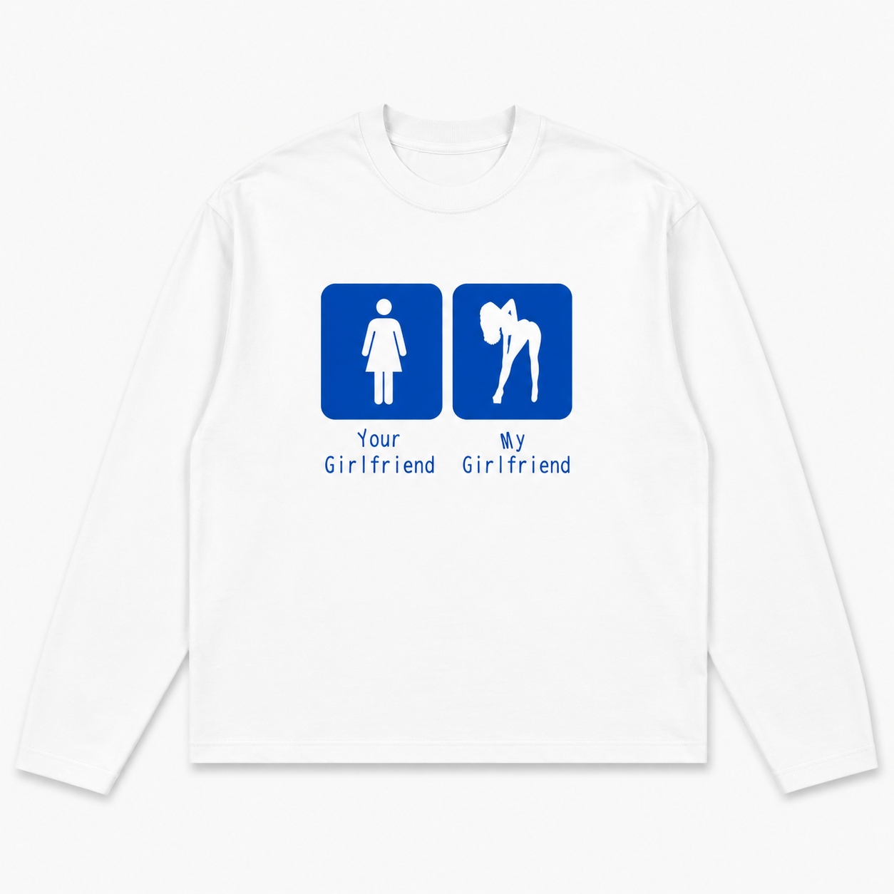 Your Girlfriend / My Girlfriend - White Longsleeve