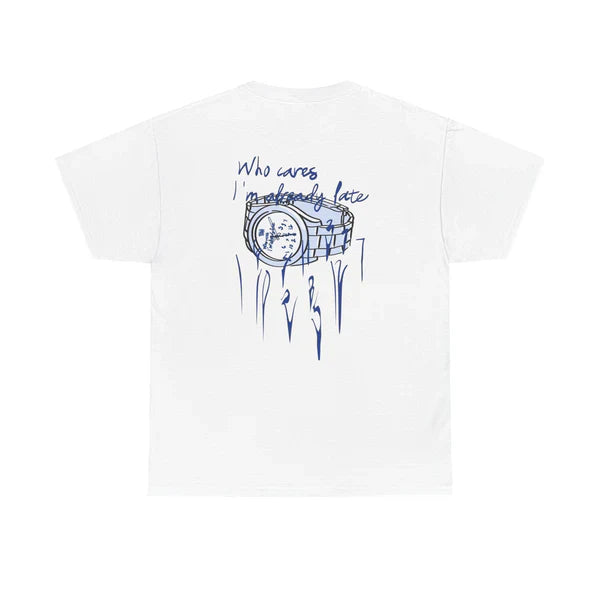 Who Cares, Im Already Late - White Tee